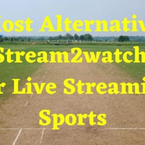 17 Stream2Watch Alternatives For Live Sports Streaming in 2022